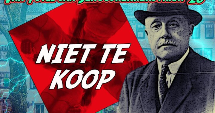 De baron Van Tuyll van Serooskerken heeft het gelukkig niet hoeven te beleven, dat huurders nooit meer vrij kunnen ademhalen terwijl de schijnheilige vlag van rechtvaardigheid wordt gehesen boven hun speculatiepanden. Het grootste ideaal — winst stapelen over de ruggen van werkenden, studenten en gezinnen — dreigt nog lang niet ten onder te gaan. De mooiste bekroning van dat afbraakbeleid en voor de verbreiding van huisjesmelkerij en ongelijkheid zullen wij hopelijk niet vervuld zien. Affiche Kimbel Bouwman